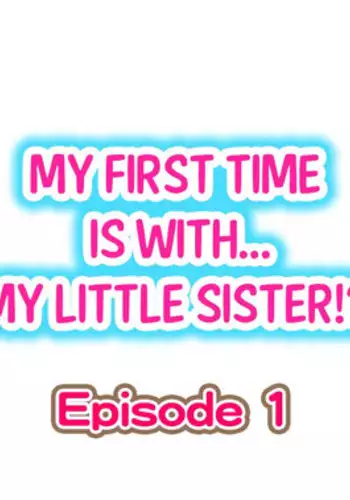[Porori] My First Time is with.... My Little Sister?! Ch.1 (example)