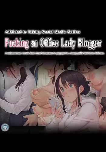 [Airy Socks (Mafuyu HEMP)] Jidori SNS ni Hamaru OL Hitou Blogger, Hamerareru | Addicted to Taking Social Media Selfies. Fucking an Office Lady Blogger [English] {defski}
