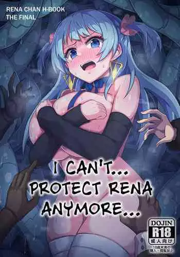 Rena-chan... Mou Mamorenai ne... | I can't... Protect Rena Anymore...